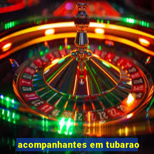 acompanhantes em tubarao